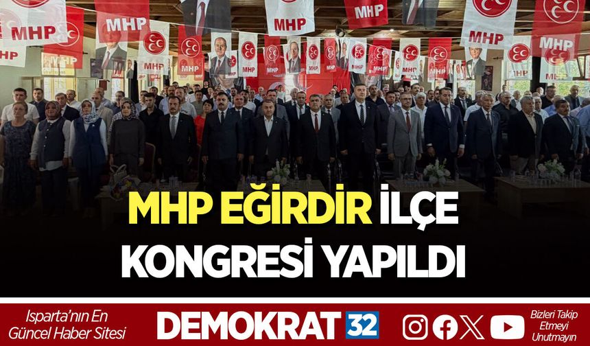 MHP EĞİRDİR İLÇE KONGRESİ YAPILDI
