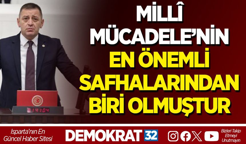 MİLLÎ MÜCADELE’NİN EN ÖNEMLİ SAFHALARINDAN BİRİ OLMUŞTUR