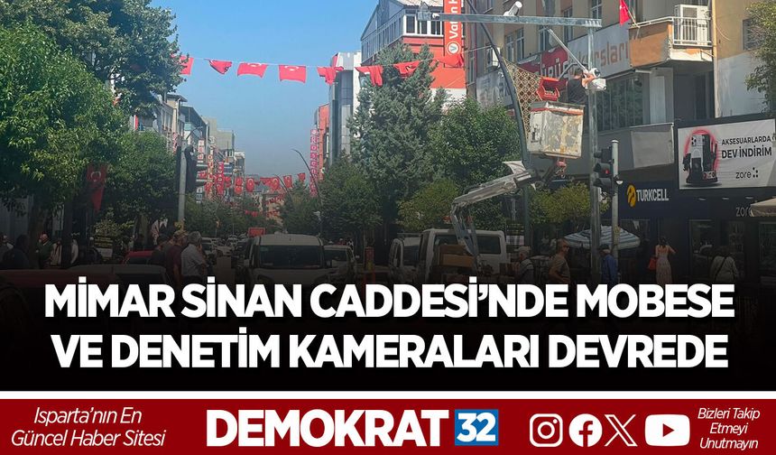 MİMAR SİNAN CADDESİ’NDE MOBESE VE DENETİM KAMERALARI DEVREDE