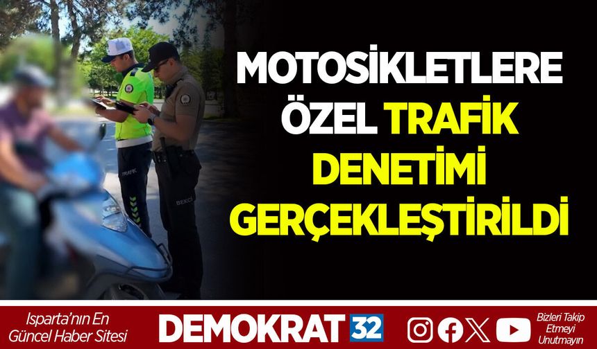 MOTOSİKLETLERE ÖZEL TRAFİK DENETİMİ GERÇEKLEŞTİRİLDİ