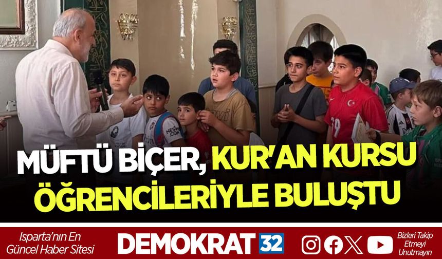 MÜFTÜ BİÇER, KUR'AN KURSU ÖĞRENCİLERİYLE BULUŞTU