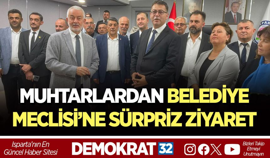 MUHTARLARDAN BELEDİYE MECLİSİ’NE SÜRPRİZ ZİYARET
