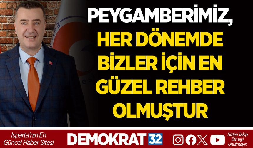 PEYGAMBERİMİZ, HER DÖNEMDE BİZLER İÇİN EN GÜZEL REHBER OLMUŞTUR