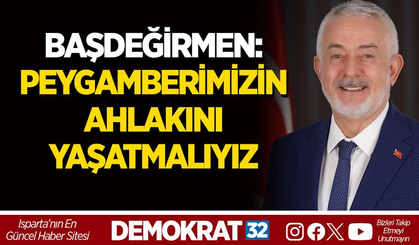 PEYGAMBERİMİZİN AHLAKINI YAŞATMALIYIZ
