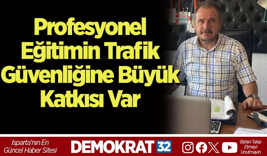 Profesyonel Eğitimin Trafik Güvenliğine Büyük Katkısı Var