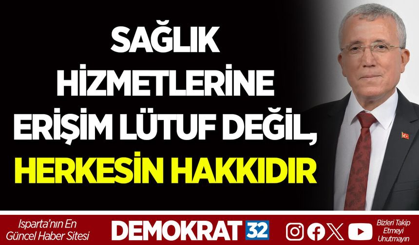 SAĞLIK HİZMETLERİNE ERİŞİM LÜTUF DEĞİL, HERKESİN HAKKIDIR