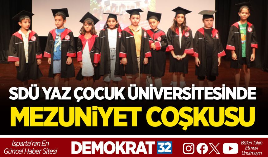 "SDÜ YAZ ÇOCUK ÜNİVERSİTESİ"NDE MEZUNİYET COŞKUSU