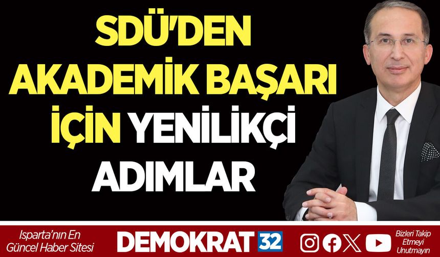 SDÜ'DEN AKADEMİK BAŞARI İÇİN YENİLİKÇİ ADIMLAR