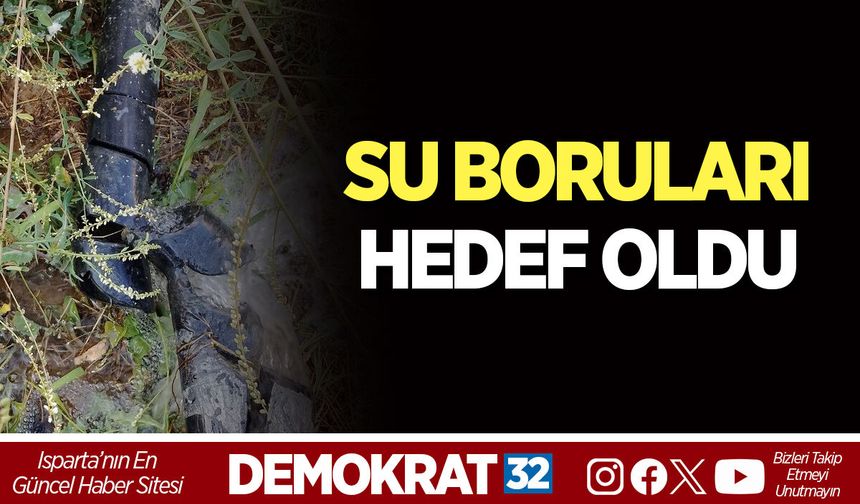 SU BORULARI HEDEF OLDU