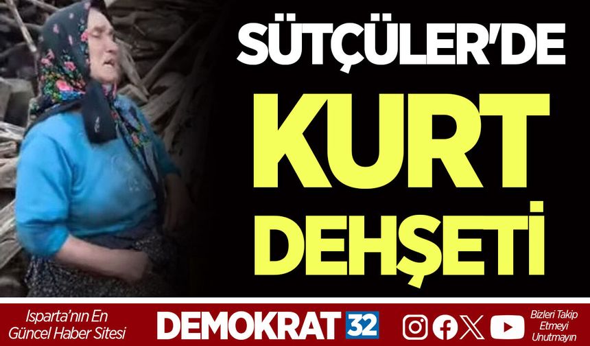 SÜTÇÜLER'DE KURT DEHŞETİ