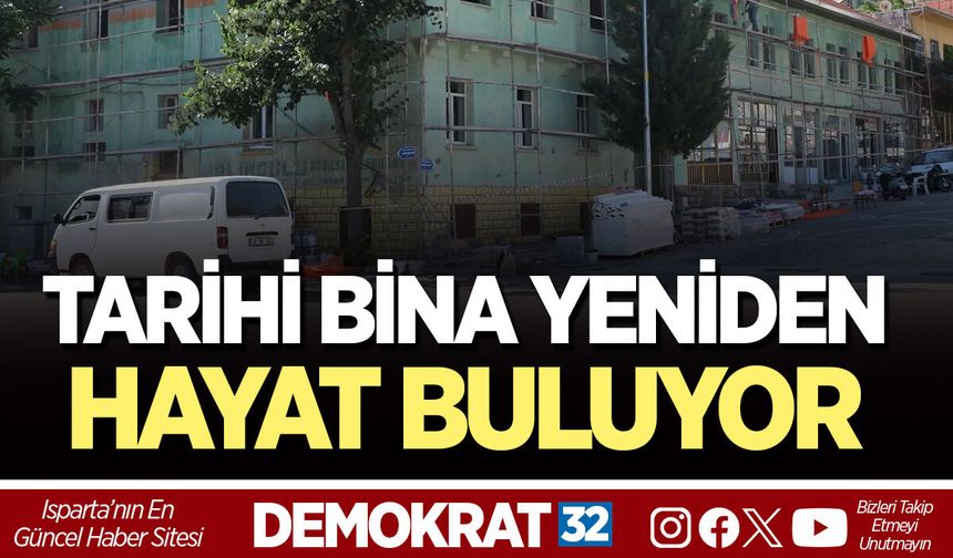 TARİHİ BİNA YENİDEN HAYAT BULUYOR