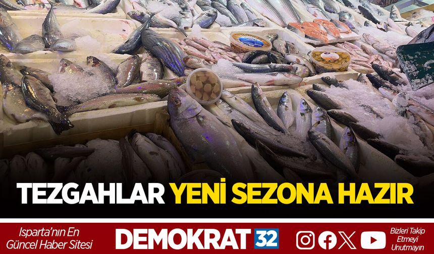 TEZGAHLAR YENİ SEZONA HAZIR