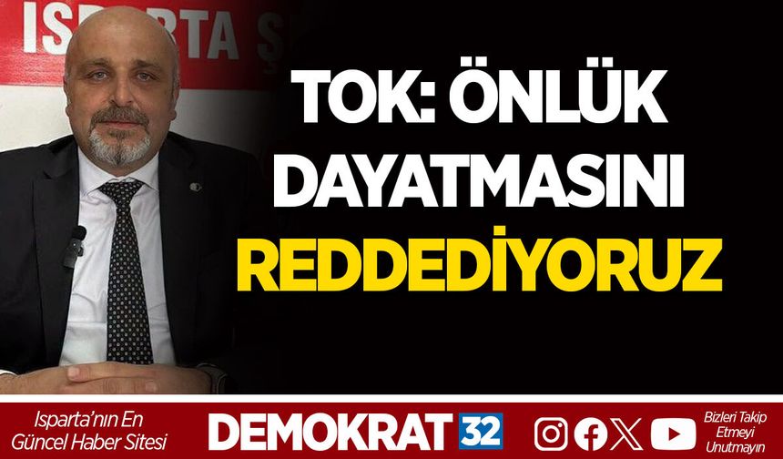TOK: ÖNLÜK DAYATMASINI REDDEDİYORUZ