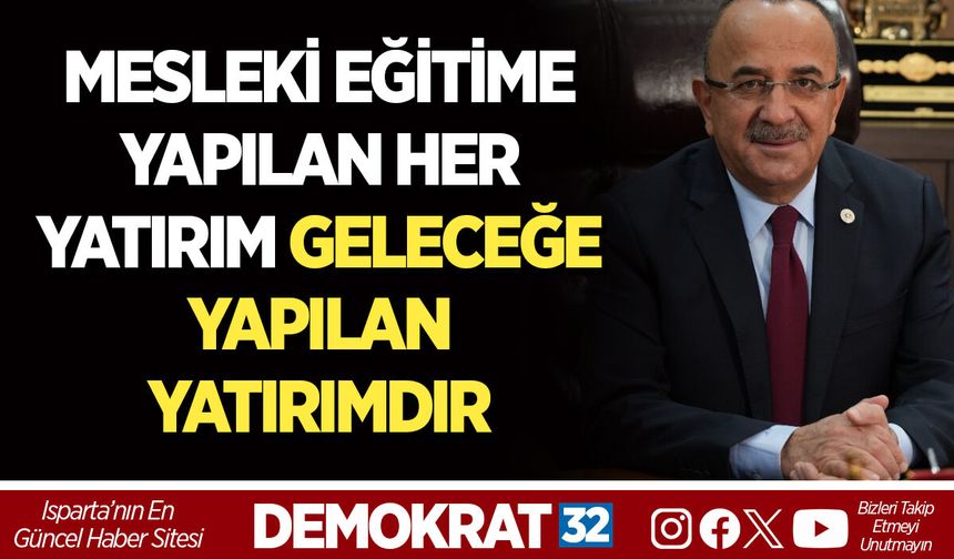 MESLEKİ EĞİTİME YAPILAN HER YATIRIM GELECEĞE YAPILAN YATIRIMDIR
