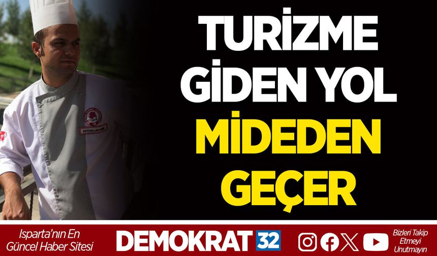 TURİZME GİDEN YOL MİDEDEN GEÇER