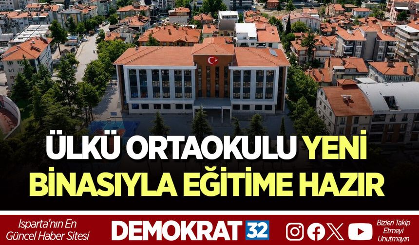 ÜLKÜ ORTAOKULU YENİ BİNASIYLA EĞİTİME HAZIR