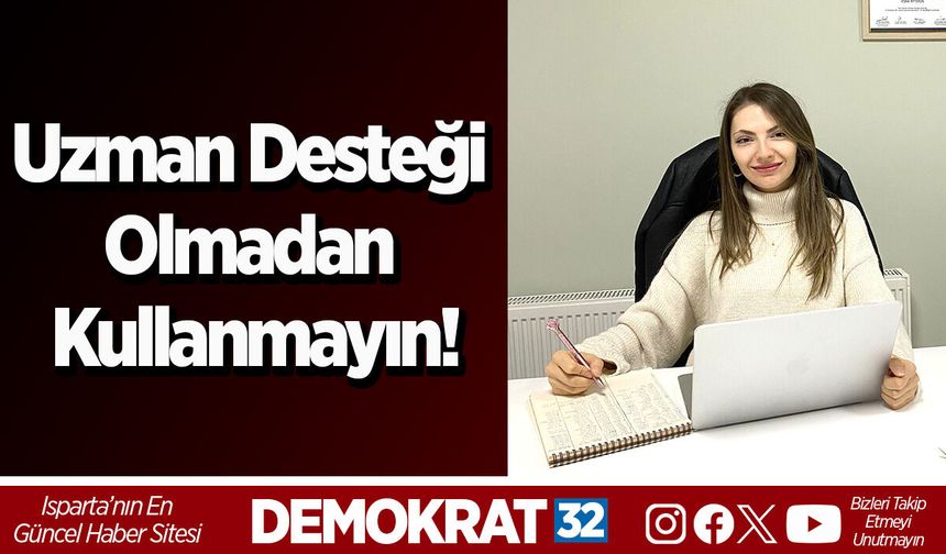 Uzman desteği olmadan kullanmayın!