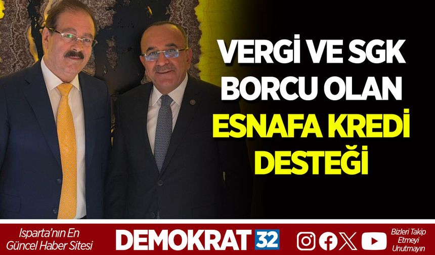 VERGİ VE SGK BORCU OLAN ESNAFA KREDİ DESTEĞİ