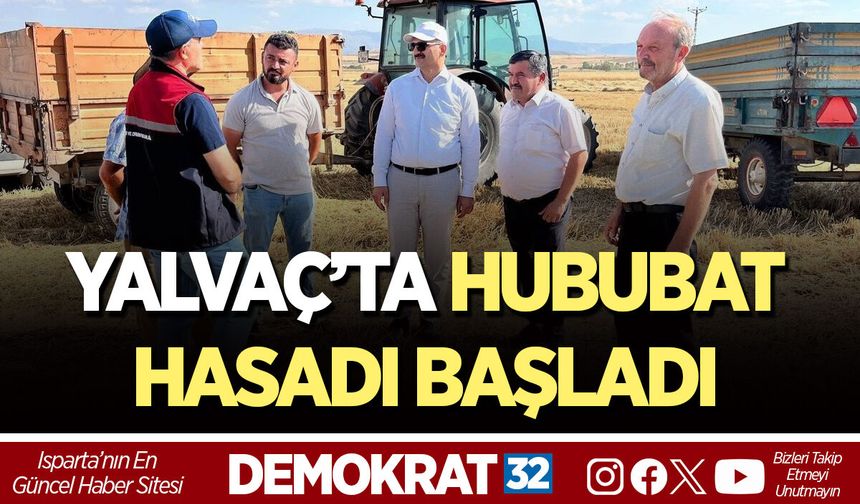 YALVAÇ’TA HUBUBAT HASADI BAŞLADI
