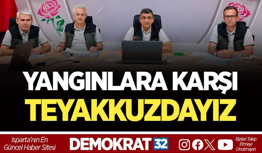 YANGINLARA KARŞI TEYAKKUZDAYIZ