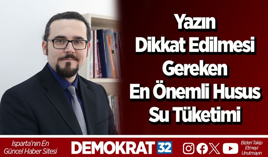 Yazın dikkat edilmesi gereken  en önemli husus su tüketimi