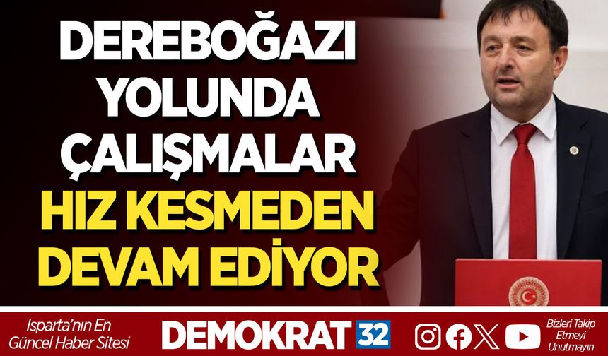 DEREBOĞAZI YOLUNDA ÇALIŞMALAR HIZ KESMEDEN DEVAM EDİYOR