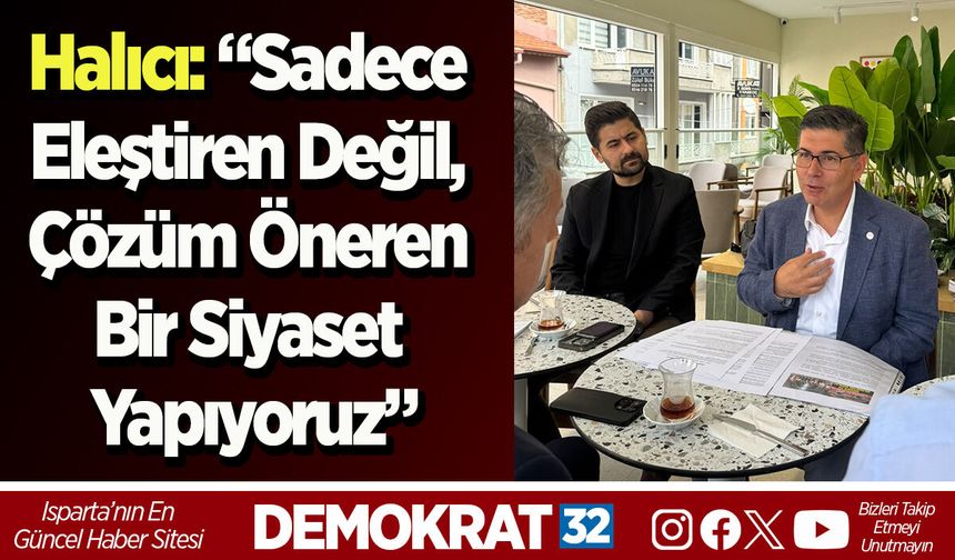Halıcı: “Sadece Eleştiren Değil, Çözüm Öneren Bir Siyaset Yapıyoruz”