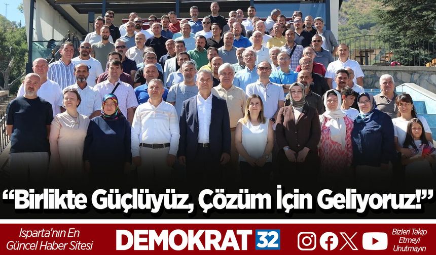 “Birlikte Güçlüyüz, Çözüm İçin Geliyoruz!”