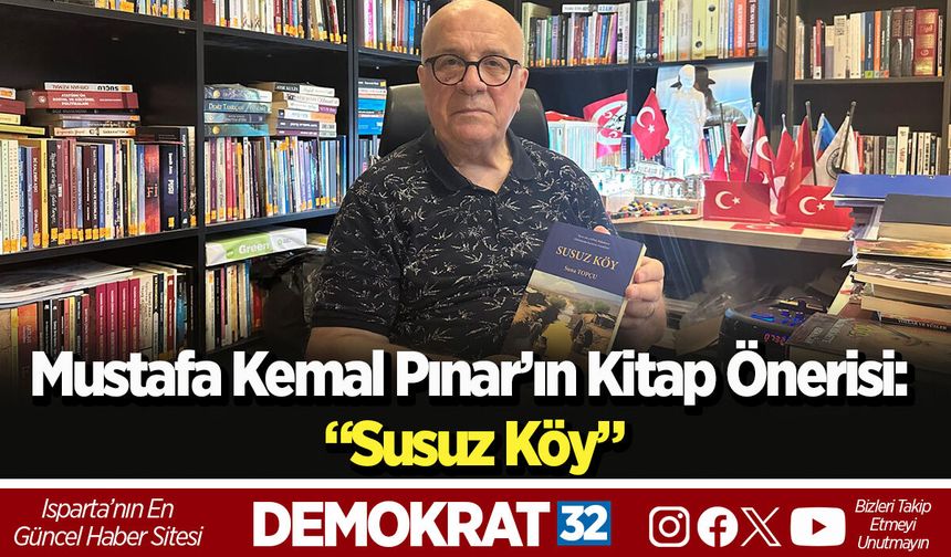 Mustafa Kemal Pınar’ın Kitap Önerisi: “Susuz Köy”