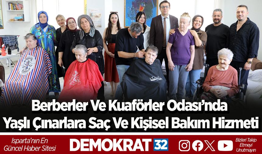 Berberler Ve Kuaförler Odası’nda Yaşlı Çınarlara Saç Ve Kişisel Bakım Hizmeti