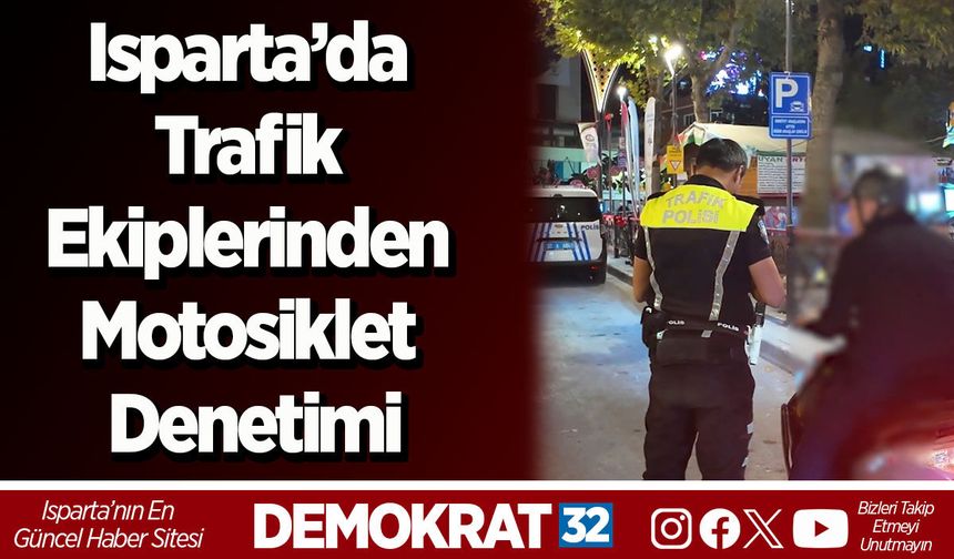 Isparta’da trafik ekiplerinden motosiklet denetimi
