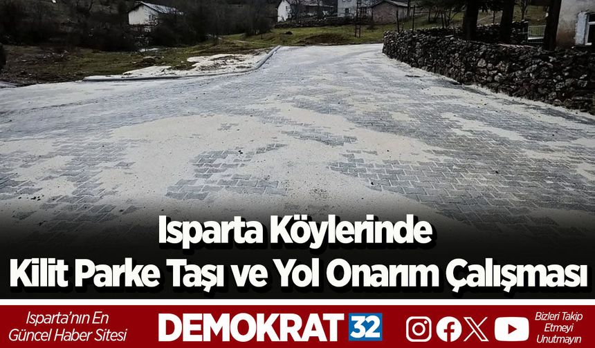 Isparta Köylerinde Kilit Parke Taşı ve Yol Onarım Çalışması