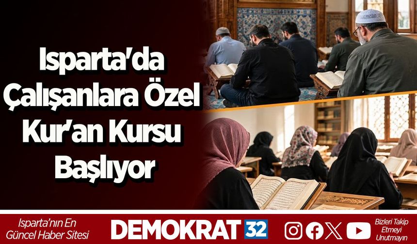Isparta'da Çalışanlara Özel Kur'an Kursu Başlıyor