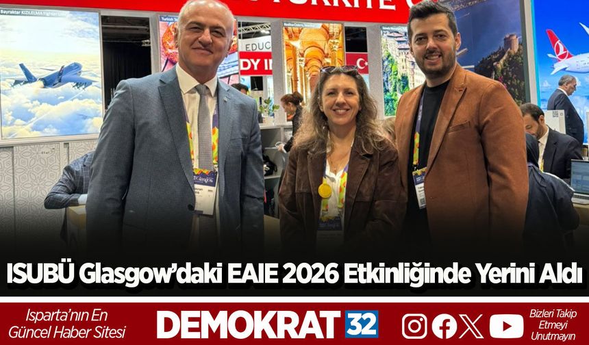 ISUBÜ Glasgow’daki EAIE 2026 Etkinliğinde Yerini Aldı