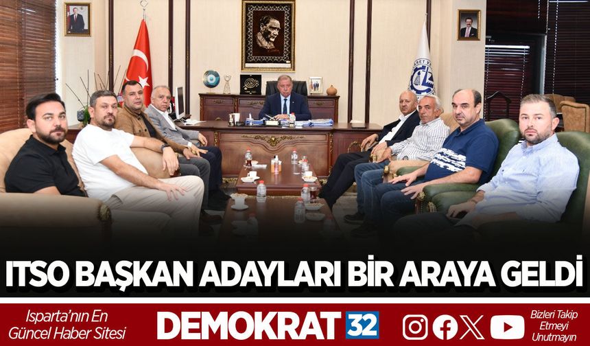 ITSO BAŞKAN ADAYLARI BİR ARAYA GELDİ