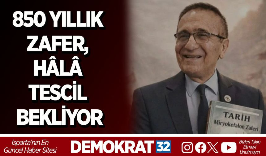850 YILLIK ZAFER, HÂLÂ TESCİL BEKLİYOR