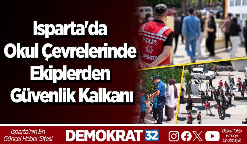 Isparta'da Okul Çevrelerinde Ekiplerden Güvenlik Kalkanı