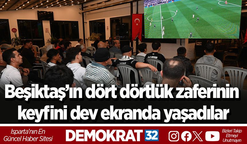 Beşiktaş’ın dört dörtlük zaferinin keyfini dev ekranda yaşadılar