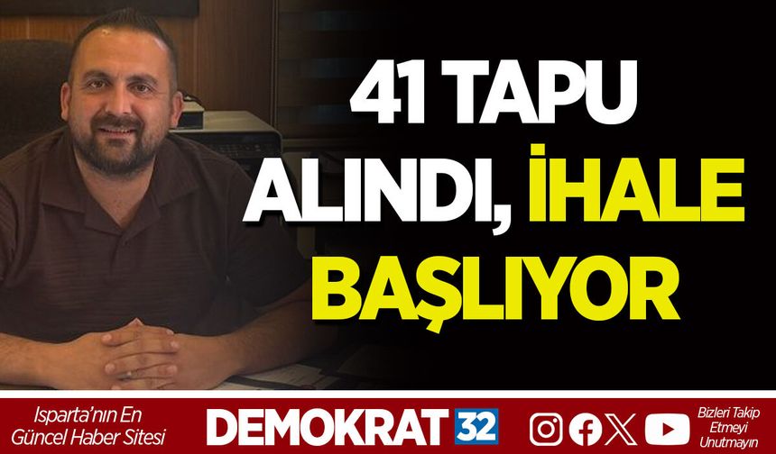 41 TAPU ALINDI, İHALE BAŞLIYOR