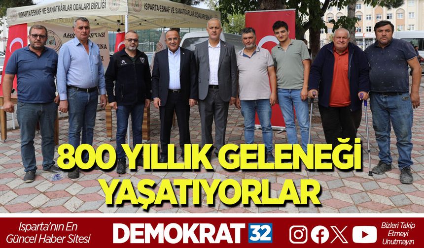 800 YILLIK GELENEĞİ YAŞATIYORLAR