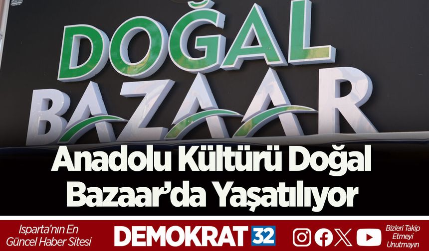 Anadolu Kültürü Doğal Bazaar’da Yaşatılıyor