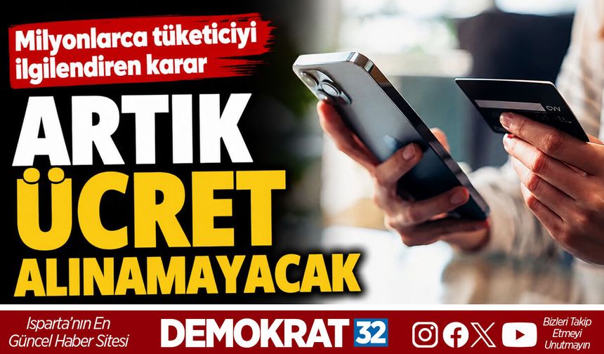 ARTIK ÜCRET ALINAMAYACAK