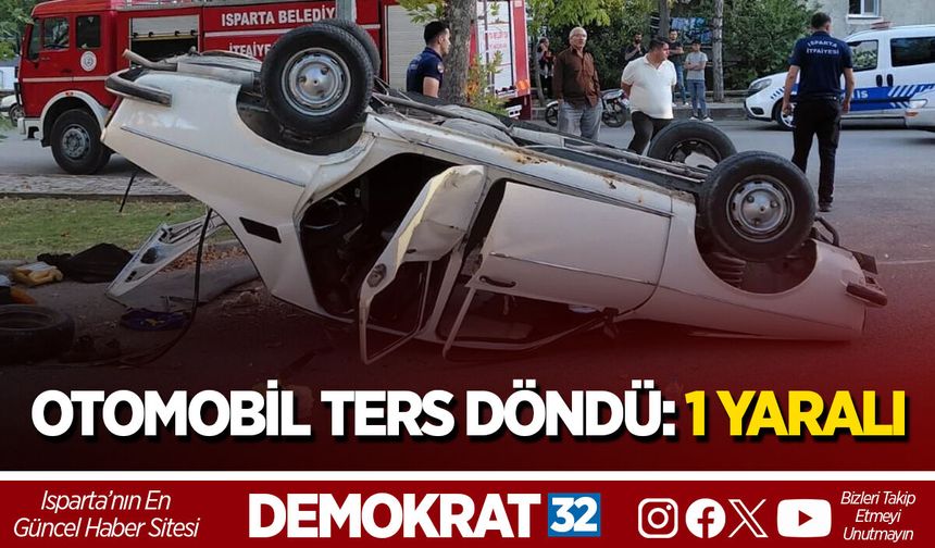 OTOMOBİL TERS DÖNDÜ: 1 YARALI