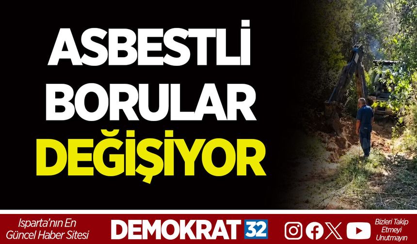ASBESTLİ BORULAR DEĞİŞİYOR