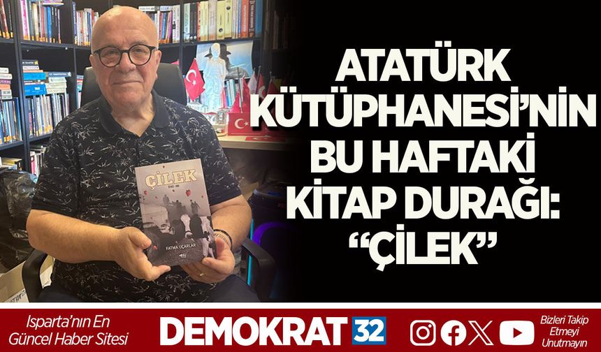 ATATÜRK KÜTÜPHANESİ’NİN BU HAFTAKİ KİTAP DURAĞI: “ÇİLEK”