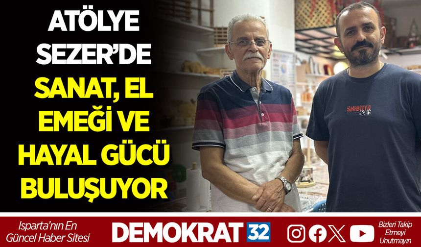 ATÖLYE SEZER’DE SANAT, EL EMEĞİ VE HAYAL GÜCÜ BULUŞUYOR
