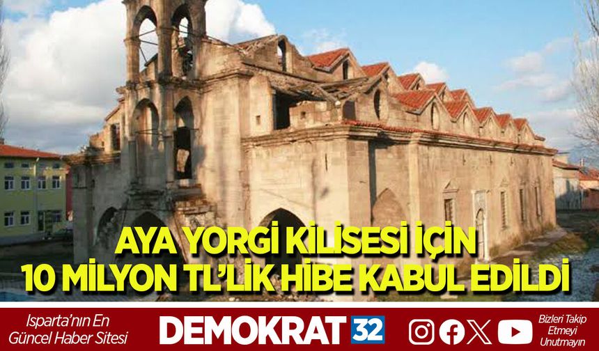 AYA YORGİ KİLİSESİ İÇİN 10 MİLYON TL’LİK HİBE KABUL EDİLDİ