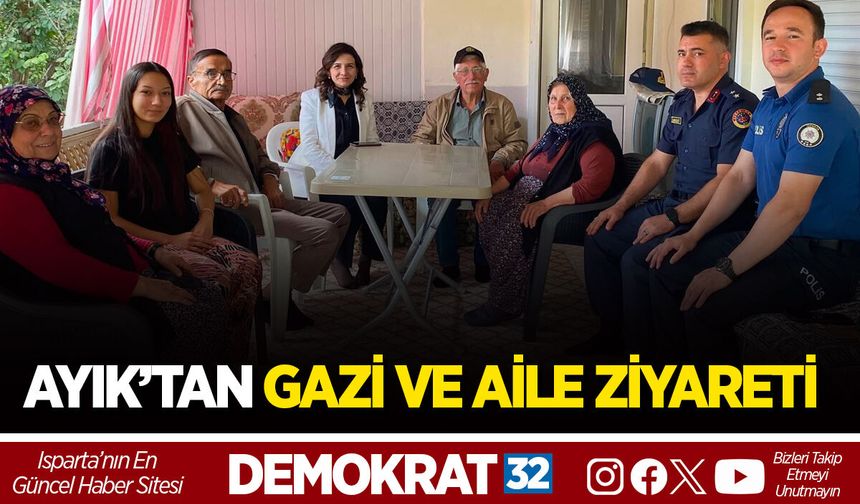 AYIK’TAN GAZİ VE AİLE ZİYARETİ