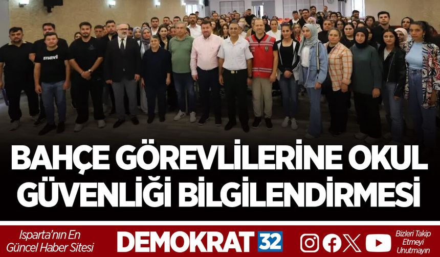 BAHÇE GÖREVLİLERİNE OKUL GÜVENLİĞİ BİLGİLENDİRMESİ