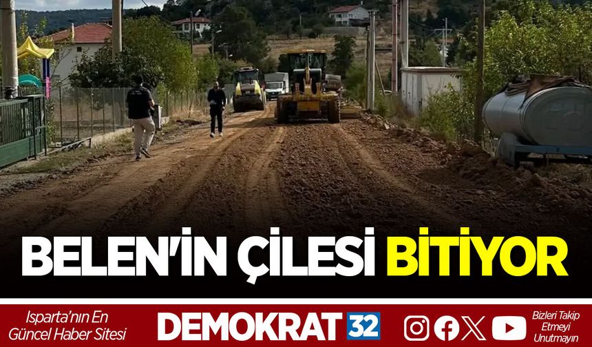 BELEN'İN ÇİLESİ BİTİYOR